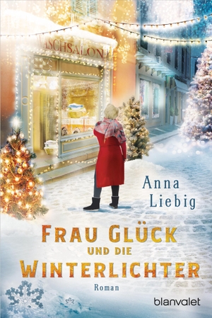 Liebig, Anna. Frau Glück und die Winterlichter - Roman - Ein Roman wie ein Adventskalender: Jeden Tag ein Kapitel, das die Wartezeit auf das Weihnachtsfest versüßt!. Blanvalet Taschenbuchverl, 2023.