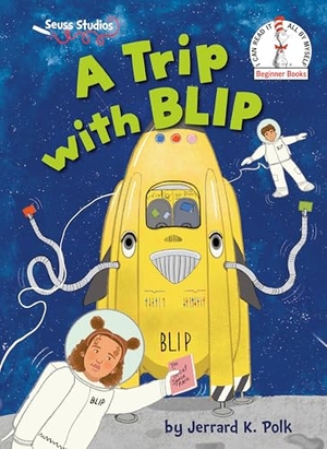 Polk, Jerrard K.. A Trip with BLIP - A Seuss Studios Book. Random House LLC US, 2026.
