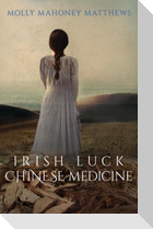 Irish Luck, Chinese Medicine