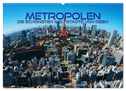 Metropolen - die schönsten Weltstädte von oben (Wandkalender 2025 DIN A2 quer), CALVENDO Monatskalender