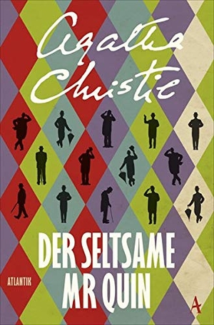 Christie, Agatha. Der seltsame Mr Quin - Kriminalistische Erzählungen. Atlantik Verlag, 2021.