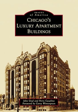 Graf / Casalino. Chicago's Luxury Apartment Buildings. Arcadia Publishing (SC), 2026.