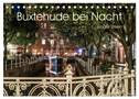 Buxtehude bei Nacht (Tischkalender 2025 DIN A5 quer), CALVENDO Monatskalender