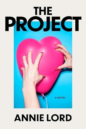 Lord, Annie. The Project - A Novel. Harper Collins Publ. USA, 2026.
