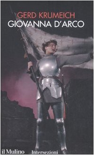 Krumeich, Gerd. Giovanna d'Arco. , 2008.