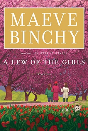 Binchy, Maeve. A Few of the Girls: Stories. Gale, a Cengage Group, 2016.