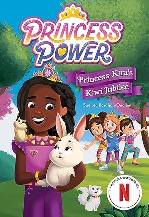 Netflix / Sudipta Bardhan-Quallen. Princess Kira's Kiwi Jubilee (Princess Power Chapter Book #1). Abrams and Chronicle Books IWUK, 2024.