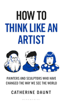How To Think Like an Artist