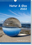 Natur & Glas (Wandkalender 2022 DIN A4 hoch)