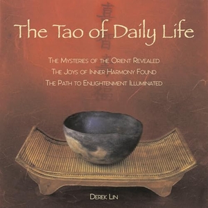 Lin, Derek. The Tao of Daily Life - The Mysteries of the Orient Revealed The Joys of Inner Harmony Found The Path to Enlightenment Illuminated. Random House, 2007.
