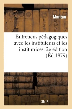Maritan. Entretiens Pédagogiques Avec Les Instituteurs Et Les Institutrices. 2e Édition. Hachette Livre - BNF, 2017.
