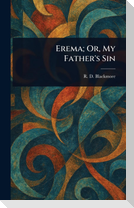 Erema; Or, My Father's Sin