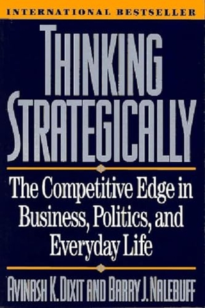 Dixit, Avinash K. / Barry J. Nalebuff. Thinking Strategically - The Competitive Edge in Business, Politics, and Everyday Life. Norton & Company, 1993.