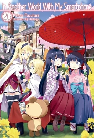 Fuyuhara, Patora. In Another World with My Smartphone: Volume 26 (Light Novel) - Volume 26. Yen Press, 2023.