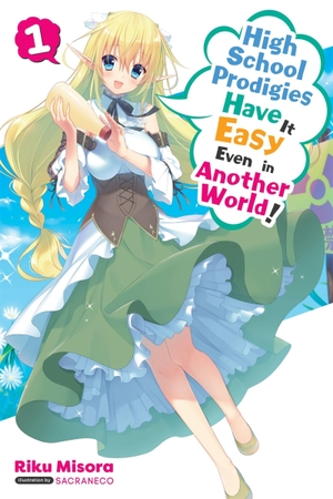 Misora, Riku. High School Prodigies Have It Easy Even in Another World!, Vol. 1 (Light Novel) - Volume 1. Yen Press, 2020.