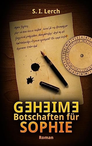 Lerch, S. I.. Geheime Botschaften für Sophie - Roman über Kryptologie und Steganographie. Books on Demand, 2023.