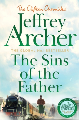 Archer, Jeffrey. The Sins of the Father - THE GLOBAL No.1 BESTSELLER. Pan Macmillan, 2023.