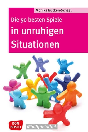 Bücken-Schaal, Monika. Die 50 besten Spiele in unruhigen Situationen. Don Bosco Medien GmbH, 2013.