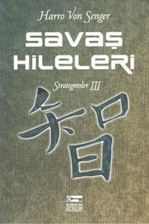 Senger, Harro Von. Savas Hileleri - Strategemler 3. Anahtar Kitaplar Yayinevi, 2010.
