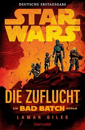 Giles, Lamar. Star Wars(TM)  - Die Zuflucht - Ein Bad-Batch-Roman. Blanvalet Taschenbuchverl, 2026.