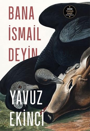 Ekinci, Yavuz. Bana Ismail Deyin. Everest Yayinlari, 2022.