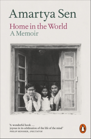 Sen, Amartya. Home in the World - A Memoir. Penguin Books Ltd (UK), 2022.