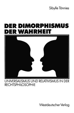 Der Dimorphismus der Wahrheit - Universalismus und Relativismus in der Rechtsphilosophie. VS Verlag für Sozialwissenschaften, 1992.