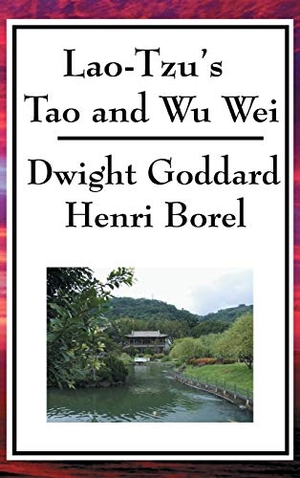 Lao-Tzu. Lao-Tzu's Tao and Wu Wei. A & D Publishing, 2018.