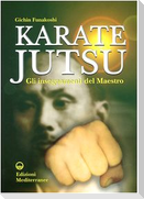 Karate jutsu. Gli insegnamenti del maestro