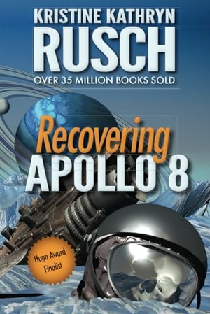 Rusch, Kristine Kathryn. Recovering Apollo 8 - A Science Fiction Novella. WMG Publishing, Inc., 2024.