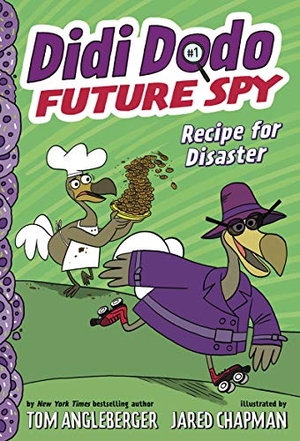 Angleberger, Tom / Jared Chapman. Didi Dodo, Future Spy - Recipe for Disaster (Didi Dodo, Future Spy #1). Abrams and Chronicle Books IWUK, 2019.