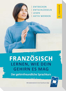 Französisch lernen, wie dein Gehirn es mag