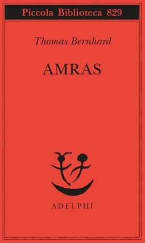Bernhard, Thomas. Amras. Adelphi, 2026.