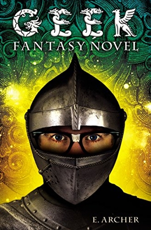 Schrefer, Eliot. Geek Fantasy Novel. Scholastic Inc., 2016.