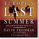 Europe S Last Summer: Who Started the Great War in 1914?
