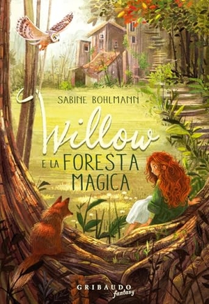 Bohlmann, Sabine. Willow e la foresta magica. Gribaudo, 2025.
