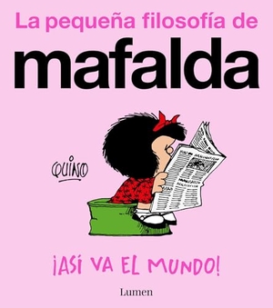 Quino. ¡Así Va El Mundo! (La Pequeña Filosofía de Mafalda) / That's How the World Turns!. Prh Grupo Editorial, 2026.