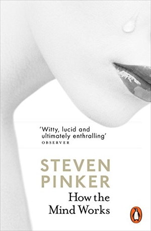 Pinker, Steven. How the Mind Works. Penguin Books Ltd, 2015.