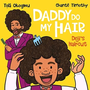 Okogwu, Tola. Daddy Do My Hair: Deji's Haircut. Simon & Schuster Ltd, 2023.