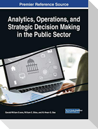 Analytics, Operations, and Strategic Decision Making in the Public Sector