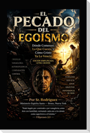 El Pecado del Egoísmo