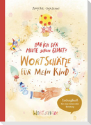 Hab ich dir heute schon erzählt? Wortschätze für mein Kind