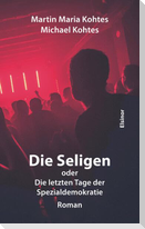 Die Seligen oder Die letzten Tage der Spezialdemokratie