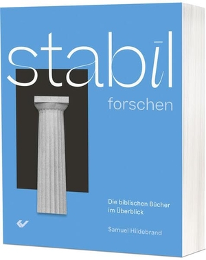 Hildebrand, Samuel. STABIL forschen - Die biblischen Bücher im Überblick. Christliche Verlagsges., 2025.