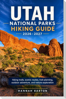 Utah National Parks Hiking Guide 2026-2027