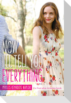 Now I'll Tell You Everything