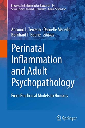 Teixeira, Antonio L. / Bernhard T. Baune et al (Hrsg.). Perinatal Inflammation and Adult Psychopathology - From Preclinical Models to Humans. Springer International Publishing, 2020.