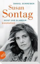 Susan Sontag. Geist und Glamour
