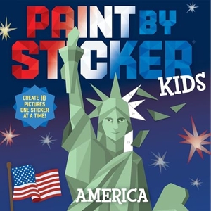 Publishing, Workman. Paint by Sticker Kids: America - Create 10 Pictures One Sticker at a Time!. Workman Publishing, 2026.