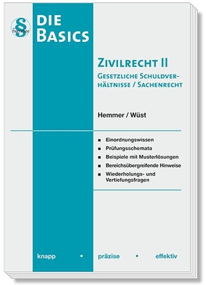 Hemmer, Karl-Edmund / Wüst, Achim et al. Basics Zivilrecht II Gesetzliche Schuldverhältnisse / Sachenrecht - knapp - präzise - effektiv. Hemmer-Wuest, 2024.